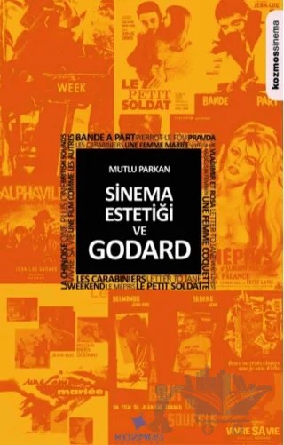 Sinema Estetiği ve Godard – Mutlu Parkan – Kozmos Basın Yayın kitap kapağı