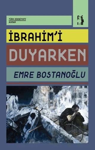 İbrahim’i Duyarken – Emre Bostanoğlu – Metinlerarası Kitap kitap kapağı