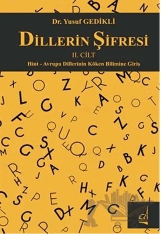 Dillerin Şifresi II. Cilt; Hint - Avrupa Dillerinin Köken Bilimine Giriş – Yusuf Gedikli – Boğaziçi Yayınları kitap kapağı
