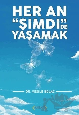 Her An "Şimdi"de Yaşamak – Vesile Bolaç – Arıtan Yayınevi kitap kapağı