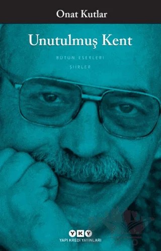 Unutulmuş Kent – Onat Kutlar – Yapı Kredi Yayınları kitap kapağı