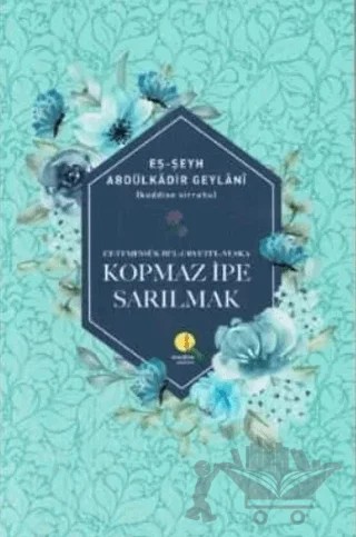Kopmaz İpe Yapışmak – Abdülkadir Geylani – Medine Yayınları kitap kapağı