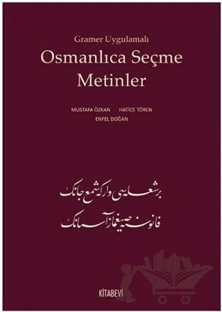 Gramer Uygulamalı Osmanlıca Seçme Metinler – Enfel Doğan, Hatice Tören, Mustafa Özkan – Kitabevi Yayınları kitap kapağı