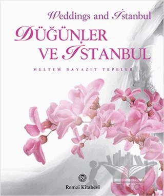 Düğünler ve İstanbul – Meltem Bayazıt Tepeler – Remzi Kitabevi kitap kapağı