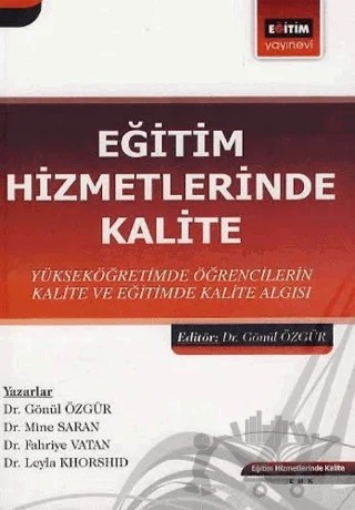 Eğitim Hizmetlerinde Kalite – Fahriye Vatan, Gönül Özgür, Leyla Khorshid, Mine Saran – Eğitim Yayınevi - Bilimsel Eserler kitap kapağı
