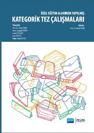 Özel Eğitim Alanında Yapılmış Kategorik Tez Çalışmaları – Hakan Sarı, Ayşegül Söğüt, Emel Özdemir, Esra Üstün, Belçin Sevgi İçyüz – Atlas Yayınevi kitap kapağı