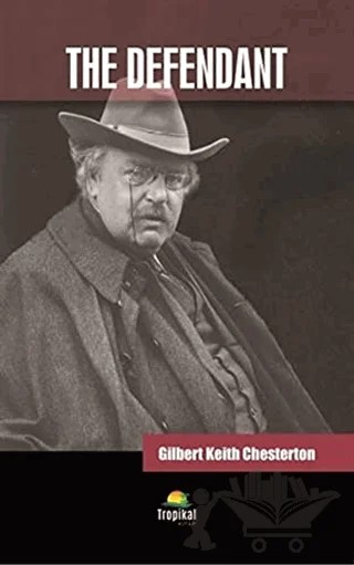 The Defendant – Gilbert Keith Chesterton – Tropikal Kitap kitap kapağı