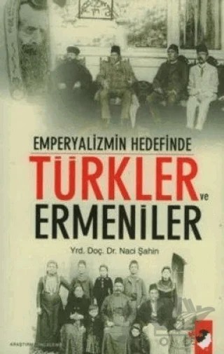 Emperyalizmin Hedefinde Türkler ve Ermeniler – Naci Şahin – IQ Kültür Sanat Yayıncılık kitap kapağı