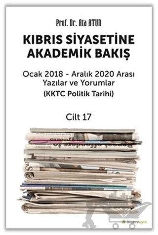 Kıbrıs Siyasetine Akademik Bakış - Cilt 17 – Ata Atun – Hiperlink Yayınları kitap kapağı