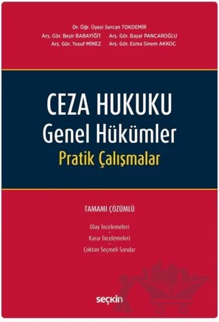 Ceza Hukuku Genel Hükümler Pratik Çalışmalar – Sercan Tokdemir, Beşir Babayiğit, Esma Sinem Akkoç, Yusuf Minez, Başar Pancaroğlu – Seçkin Yayıncılık kitap kapağı