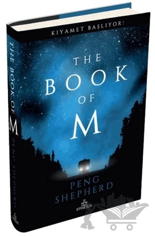 The Book of M: Kıyamet Başlıyor! – Peng Shepherd – Ephesus Yayınları kitap kapağı