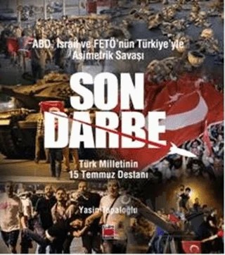 ABD, İsrail ve Fetö’nün Türkiye’yle Asimetrik Savaşı Son Darbe – Yasin Topaloğlu – Elips Kitap kitap kapağı