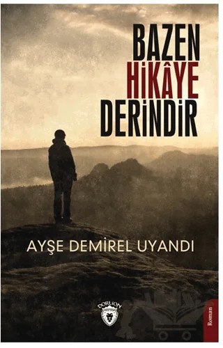 Bazen Hikaye Derindir – Ayşe Demirel Uyandı – Dorlion Yayınları kitap kapağı
