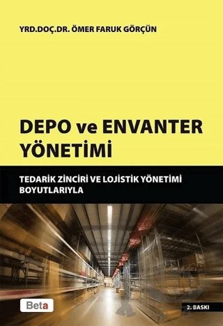 Depo ve Envanter Yönetimi – Ömer Faruk Görçün – Beta Yayınevi kitap kapağı