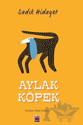 Aylak Köpek – Sâdık Hidâyet – Elips Kitap kitap kapağı