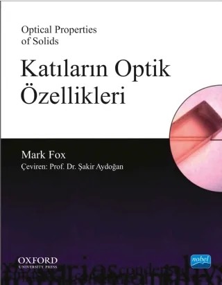 KATILARIN OPTİK ÖZELLİKLERİ - Optical Properties of Solids – Mark FOX, Şakir aydoğan, Oxford – Nobel Akademik Yayıncılık kitap kapağı