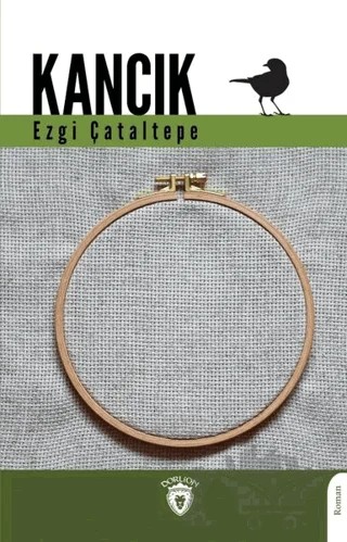 Kancık – Ezgi Çataltepe – Dorlion Yayınları kitap kapağı