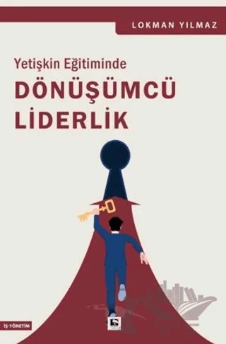 Yetişkin Eğitiminde Dönüşümcü Liderlik – Lokman Yılmaz – Çınaraltı Yayınları kitap kapağı