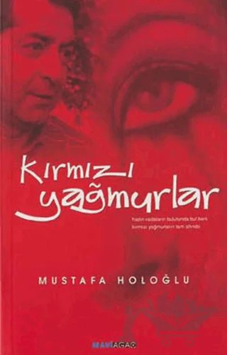 Kırmızı Yağmurlar – Mustafa Holoğlu – Mavi Ağaç Yayınları kitap kapağı