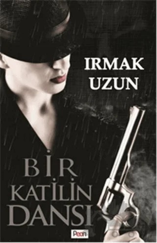 Bir Katilin Dansı – Irmak Uzun – Peon Kitap kitap kapağı