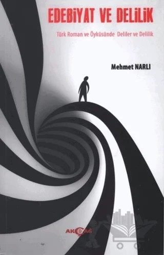 Edebiyat ve Delilik – Mehmet Narlı – Akçağ Yayınları kitap kapağı