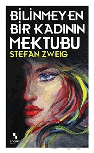 Bilinmeyen Bir Kadının Mektubu – Stefan Zweıg – Anonim Yayıncılık kitap kapağı