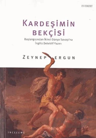 Kardeşimin Bekçisi Başlangıcından İkinci Dünya Savaşı’na İngiliz Dedektif Yazını – Zeynep Ergun – Everest Yayınları kitap kapağı