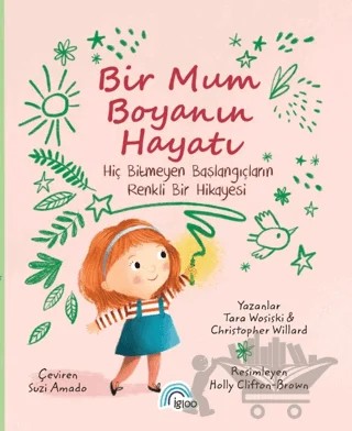 Bir Mum Boyanın Hayatı – Tara Wosiski, Christopher Willard – İgloo Yayınevi kitap kapağı