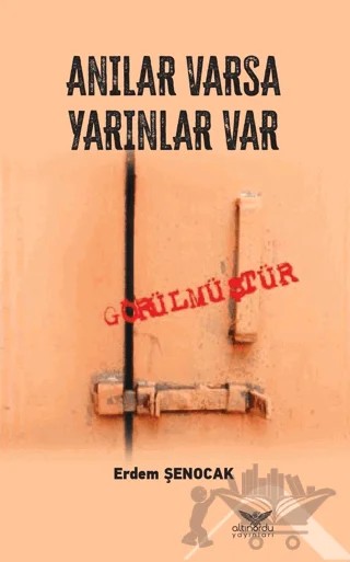 Anılar Varsa Yarınlar Var – Erdem Şenocak – Altınordu Yayınları kitap kapağı