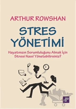 Stres Yönetimi – Arthur Rowshan – Aura Kitapları kitap kapağı