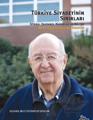 Türkiye Siyasetinin Sınırları: Siyasal Davranış, Kurumlar ve Kültür – Ali Çarkoğlu, Emre Erdoğan, Mert Moralı – İstanbul Bilgi Üniversitesi Yayınları kitap kapağı