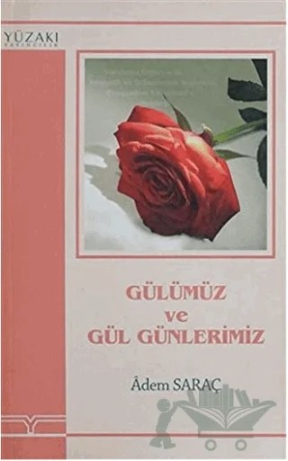 Gülümüz Ve Gül Günlerimiz – Adem Saraç – Yüzakı Yayıncılık kitap kapağı