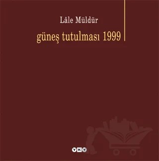 Güneş Tutulması 1999 – Lale Müldür – Yapı Kredi Yayınları kitap kapağı