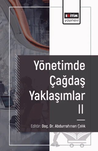 Yönetimde Çağdaş Yaklaşımlar 2 – Salih Arslan, Tugay Öney, Melek Kaya, Fatih Gönül, Ahmet Murat Özkan, Yasemin Tatlı, Hande Gülnihal Gümüş – Eğitim Yayınevi - Bilimsel Eserler kitap kapağı
