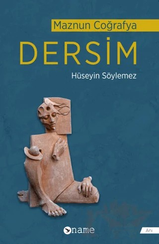Maznun Coğrafya Dersim – Hüseyin Söylemez – Name Yayınları kitap kapağı