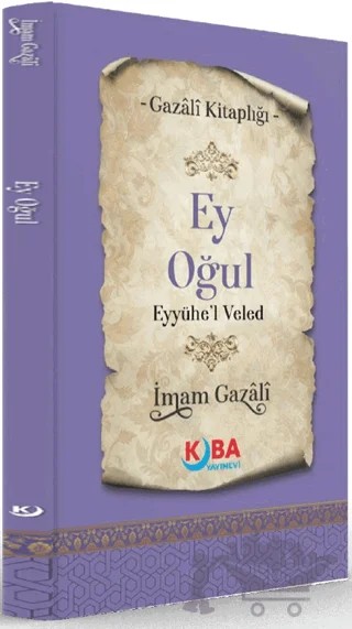 Ey Oğul - Eyyuhe’l Veled – İmam Gazali – Kuba Yayınevi kitap kapağı