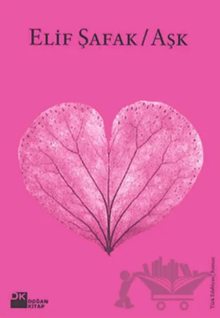 Aşk (Pembe Kapak) – Elif Şafak – Doğan Kitap kitap kapağı
