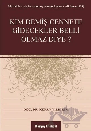 Kim Demiş Cennete Gidecekler Belli Olmaz Diye? – Kenan Yıldırım – Medyay Kitabevi kitap kapağı