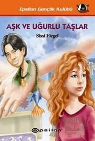 Aşk ve Uğurlu Taşlar – Sissi Flegel – Epsilon Yayınevi kitap kapağı