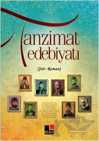 Tanzimat Edebiyatı (Şiir - Roman) – Ahmet Faruk Güler, Celal Aslan, Macit Balık, Mehmet Özger, Nuran Özlük, Özcan Bayrak, Selim Somuncu, Taner Namlı – Kesit Yayınları kitap kapağı