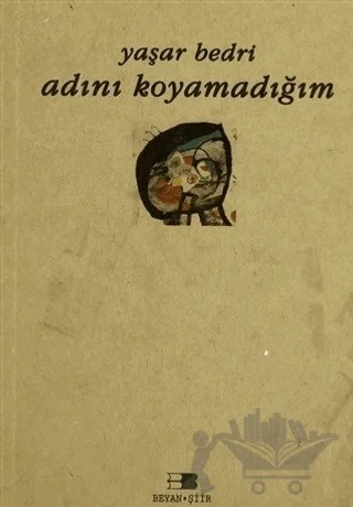 Adını Koyamadığım – Yaşar Bedri – Beyan Yayınları kitap kapağı