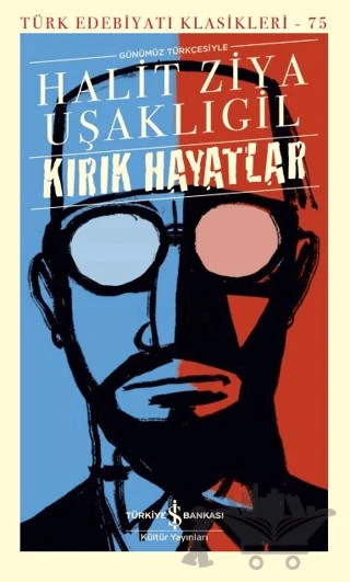 Kırık Hayatlar – Halit Ziya Uşaklıgil – İş Bankası Kültür Yayınları kitap kapağı