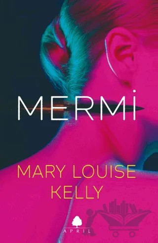 Mermi – Mary Louise Kelly – April Yayıncılık kitap kapağı