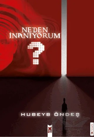 Neden İnanıyorum? – Hubeyb Öndeş – X10 Kitap kitap kapağı
