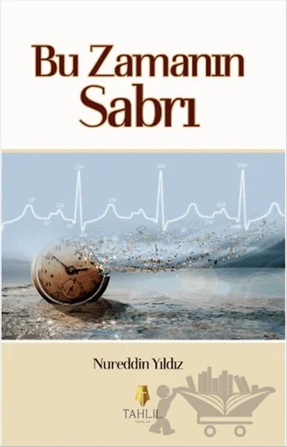 Bu Zamanın Sabrı – Nureddin Yıldız – Tahlil Yayınları kitap kapağı