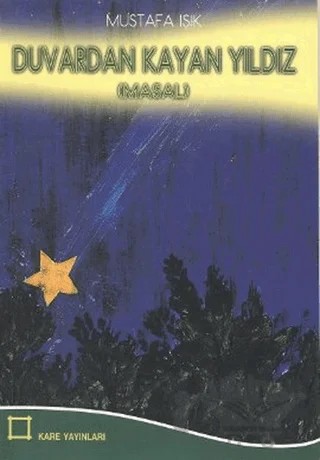 Duvardan Kayan Yıldız – Mustafa Işık – Kare Yayınları kitap kapağı