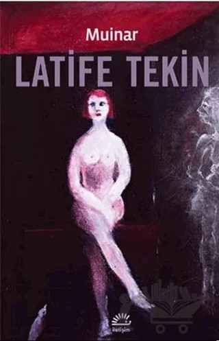Muinar – Latife Tekin – İletişim Yayınevi kitap kapağı