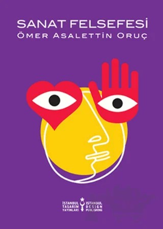Sanat Felsefesi – Ömer Asalettin Oruç – İstanbul Tasarım Yayınları kitap kapağı