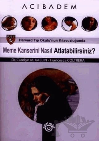 Meme Kanserini Nasıl Atlatabilirsiniz? – Carolyn M. Kaelin – Optimist Kitap kitap kapağı
