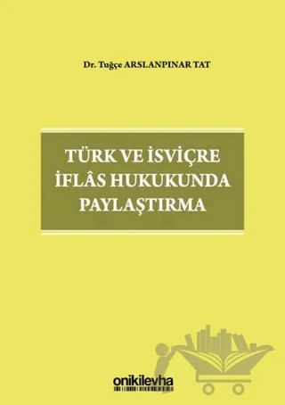 Türk ve İsviçre İflas Hukukunda Paylaştırma – Tuğçe Arslanpınar Tat – On İki Levha Yayınları kitap kapağı